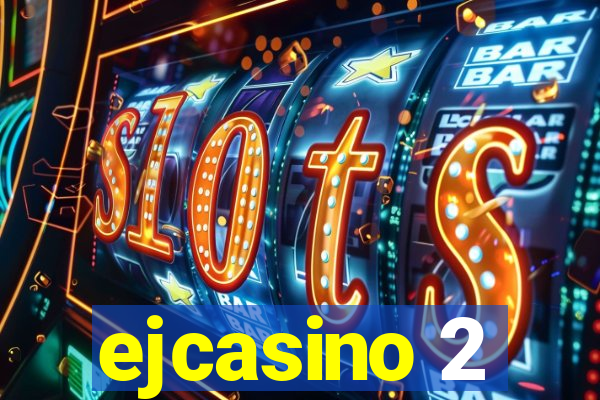 ejcasino 2